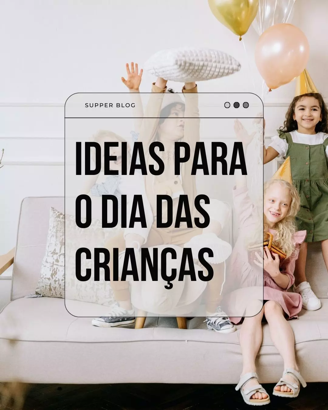Ideias Para o Dia das Crianças