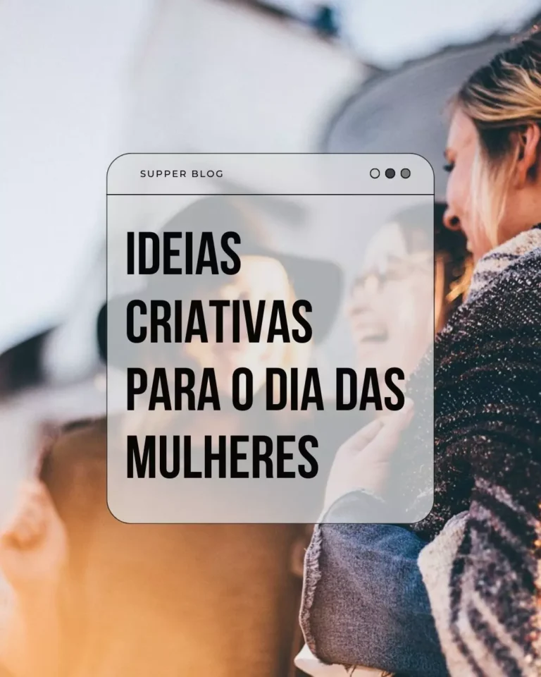 Ideias criativas para dia das mulheres