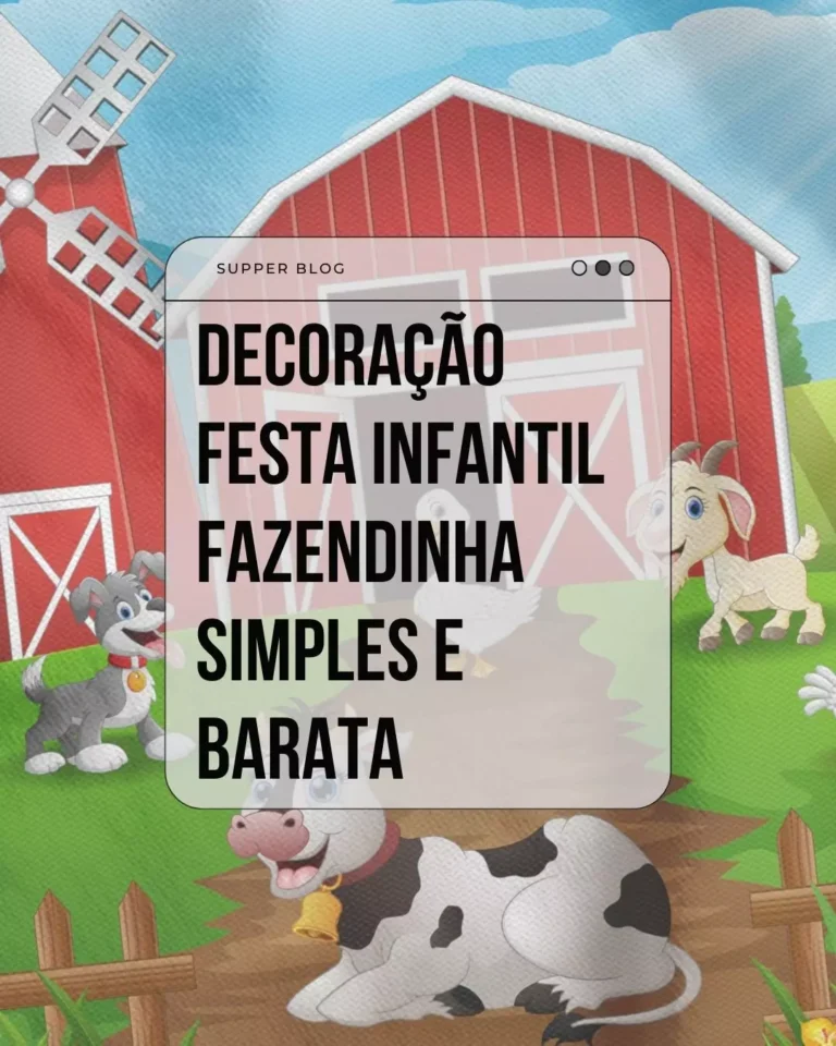 Decoração festa infantil fazendinha simples e barata